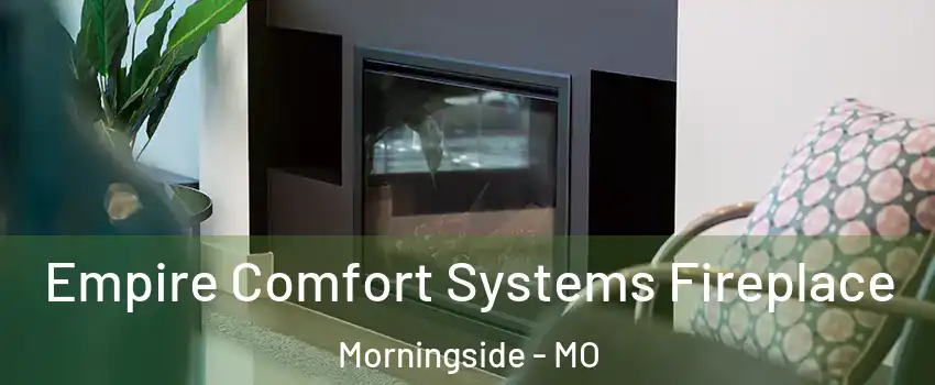 Empire Comfort Systems Fireplace Morningside - MO