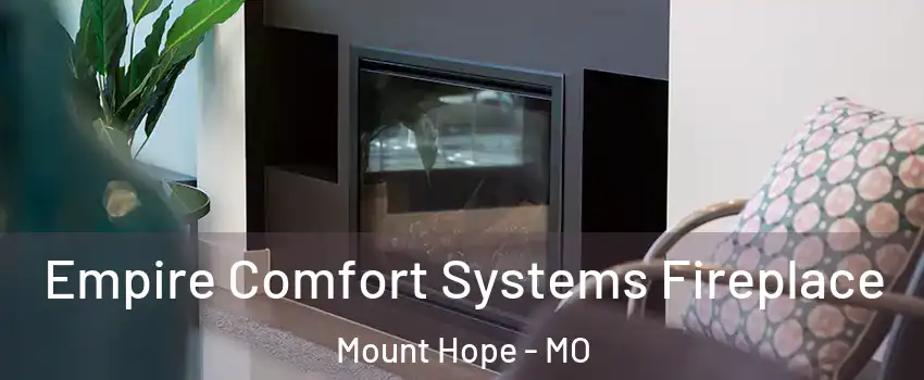 Empire Comfort Systems Fireplace Mount Hope - MO