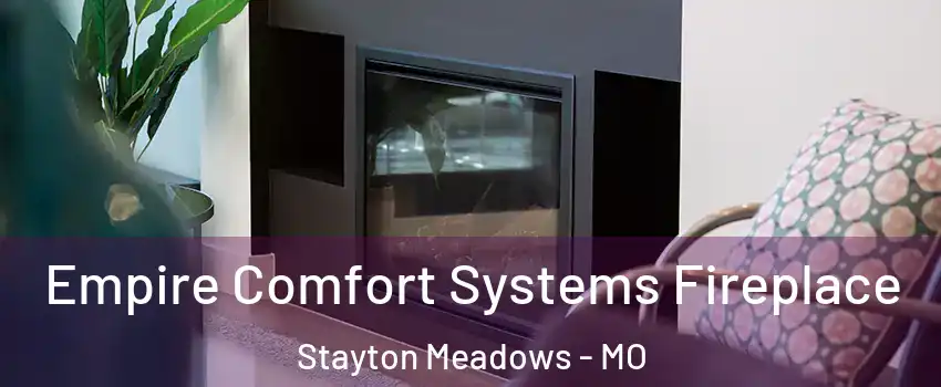 Empire Comfort Systems Fireplace Stayton Meadows - MO