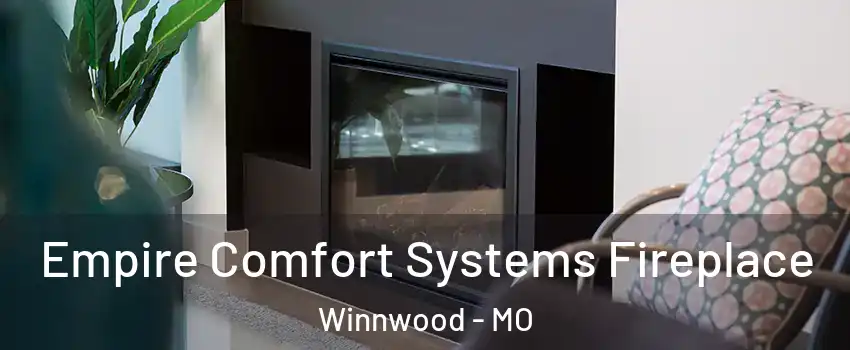 Empire Comfort Systems Fireplace Winnwood - MO