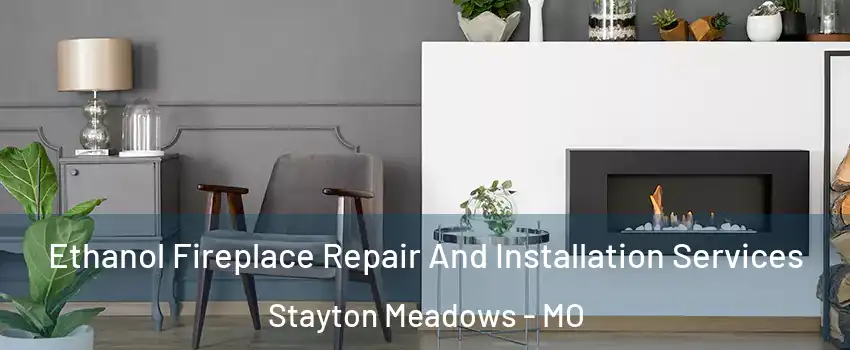 Ethanol Fireplace Repair And Installation Services Stayton Meadows - MO