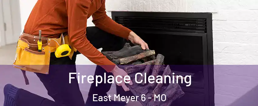 Fireplace Cleaning East Meyer 6 - MO