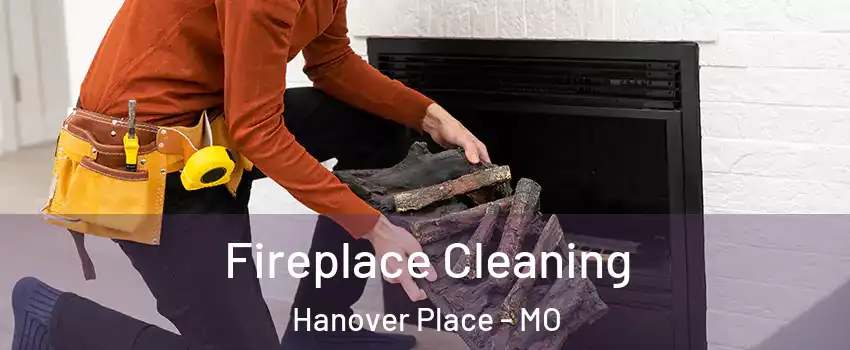 Fireplace Cleaning Hanover Place - MO