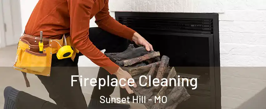 Fireplace Cleaning Sunset Hill - MO