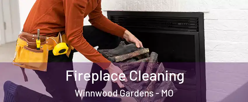 Fireplace Cleaning Winnwood Gardens - MO