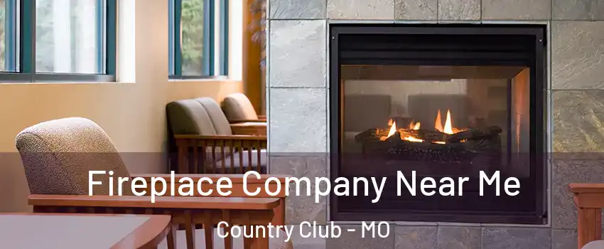 Fireplace Company Near Me Country Club - MO