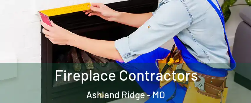 Fireplace Contractors Ashland Ridge - MO