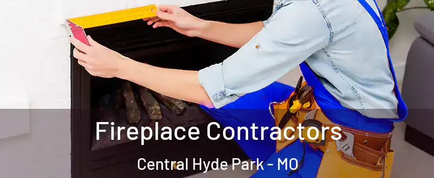 Fireplace Contractors Central Hyde Park - MO