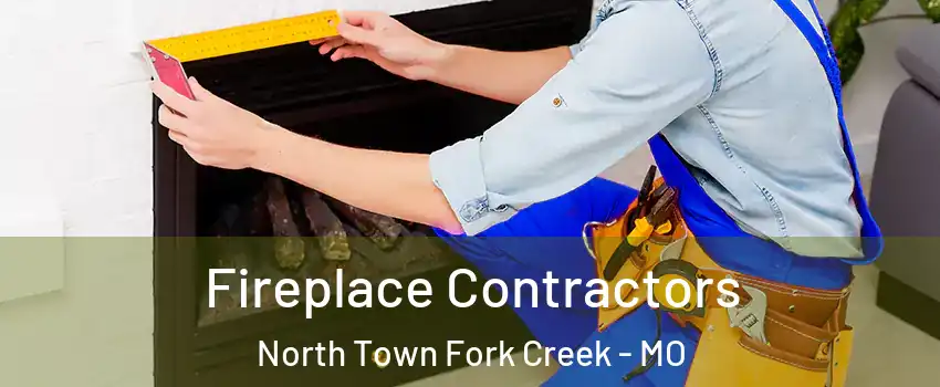 Fireplace Contractors North Town Fork Creek - MO