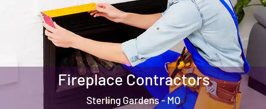 Fireplace Contractors Sterling Gardens - MO