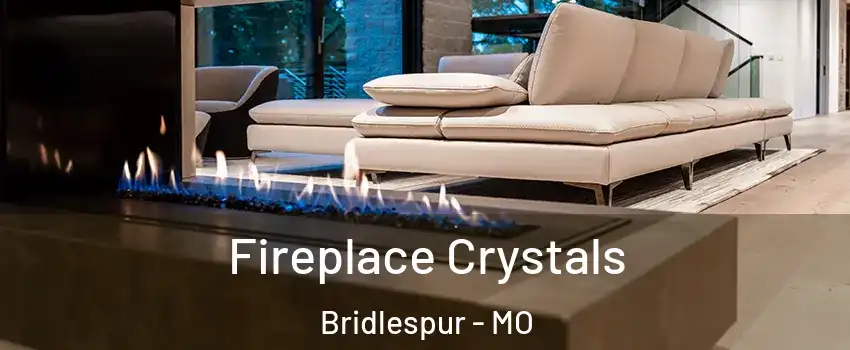 Fireplace Crystals Bridlespur - MO