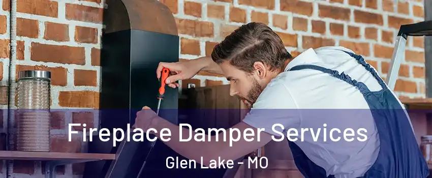 Fireplace Damper Services Glen Lake - MO