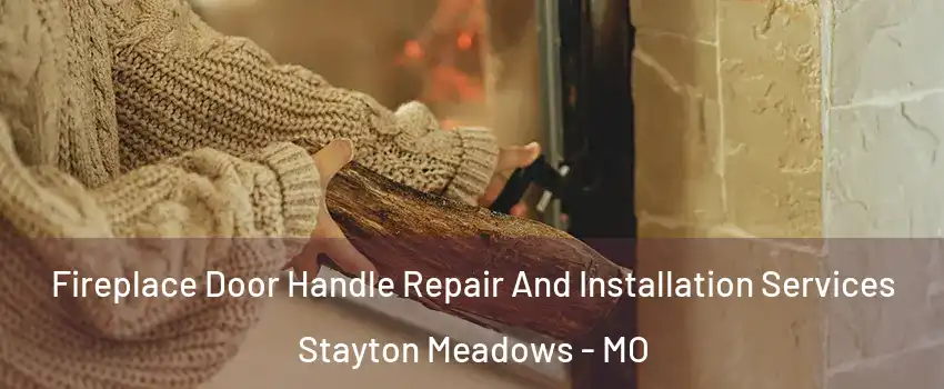 Fireplace Door Handle Repair And Installation Services Stayton Meadows - MO