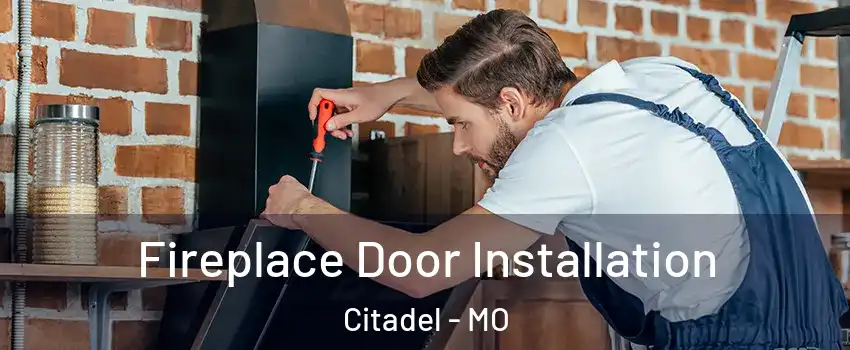 Fireplace Door Installation Citadel - MO