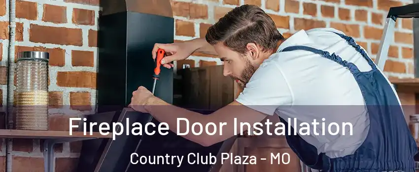 Fireplace Door Installation Country Club Plaza - MO