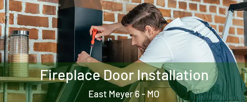 Fireplace Door Installation East Meyer 6 - MO