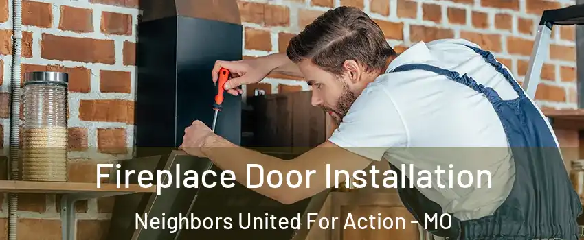 Fireplace Door Installation Neighbors United For Action - MO