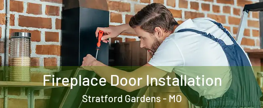 Fireplace Door Installation Stratford Gardens - MO