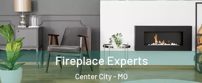 Fireplace Experts Center City - MO