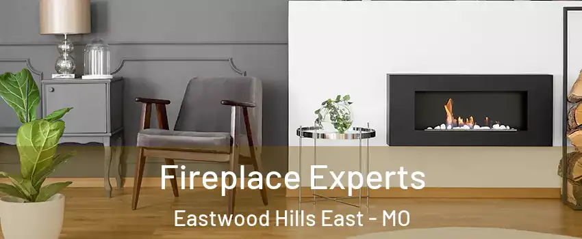 Fireplace Experts Eastwood Hills East - MO