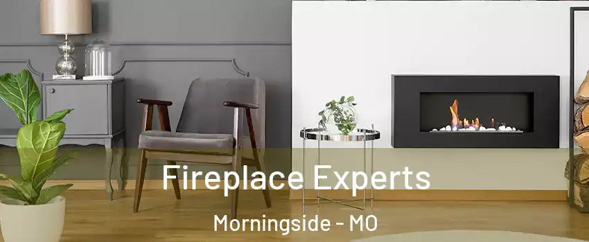 Fireplace Experts Morningside - MO