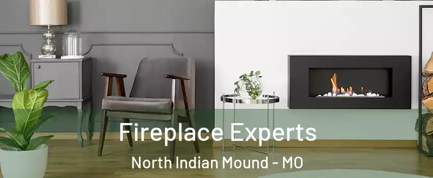 Fireplace Experts North Indian Mound - MO