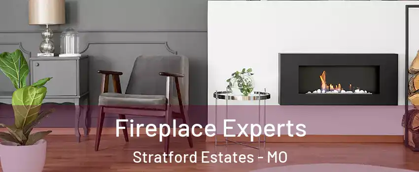 Fireplace Experts Stratford Estates - MO