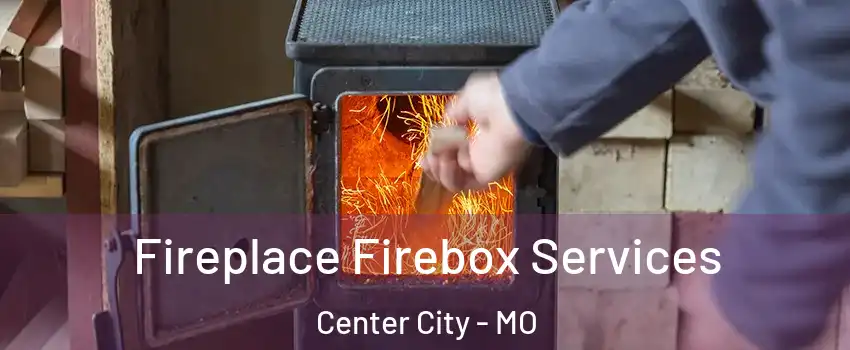 Fireplace Firebox Services Center City - MO