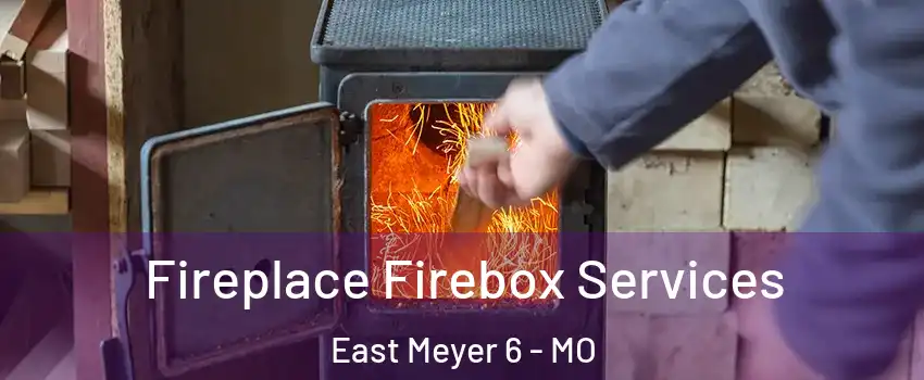 Fireplace Firebox Services East Meyer 6 - MO