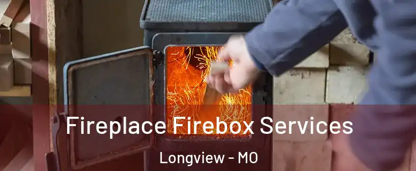 Fireplace Firebox Services Longview - MO