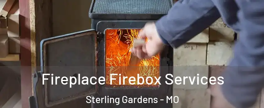 Fireplace Firebox Services Sterling Gardens - MO