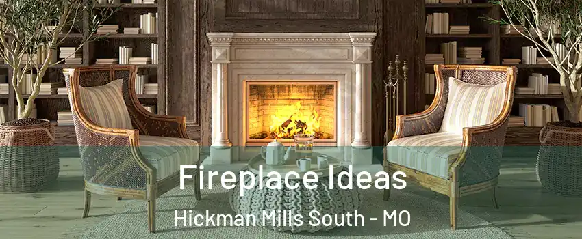 Fireplace Ideas Hickman Mills South - MO