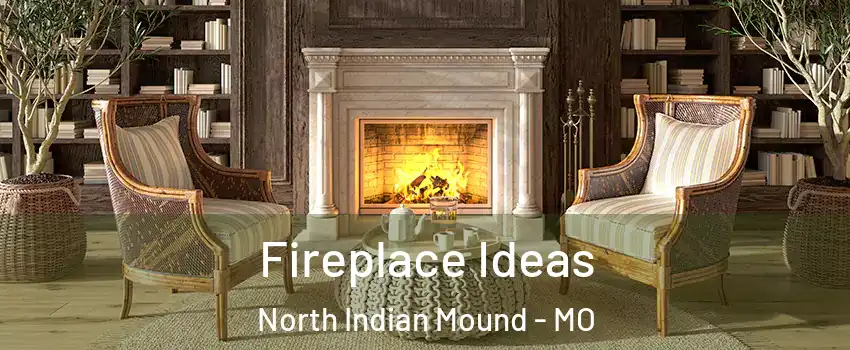 Fireplace Ideas North Indian Mound - MO