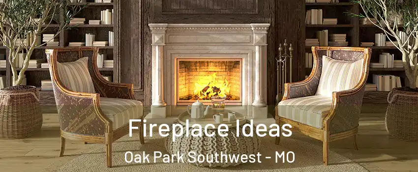 Fireplace Ideas Oak Park Southwest - MO