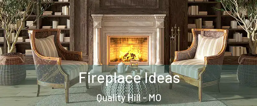 Fireplace Ideas Quality Hill - MO