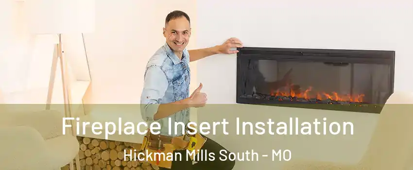 Fireplace Insert Installation Hickman Mills South - MO