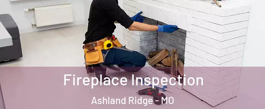 Fireplace Inspection Ashland Ridge - MO