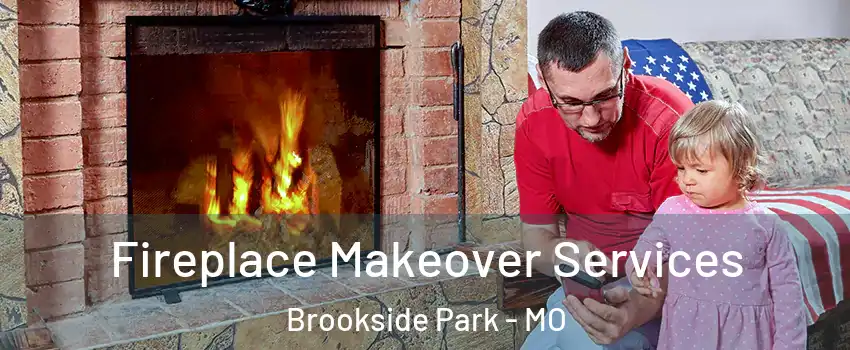 Fireplace Makeover Services Brookside Park - MO