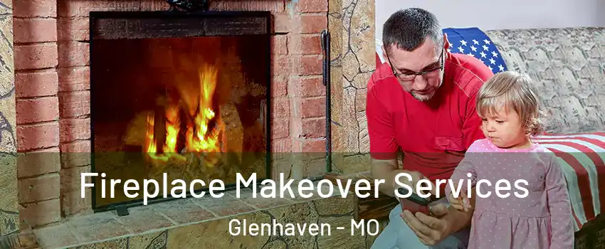 Fireplace Makeover Services Glenhaven - MO