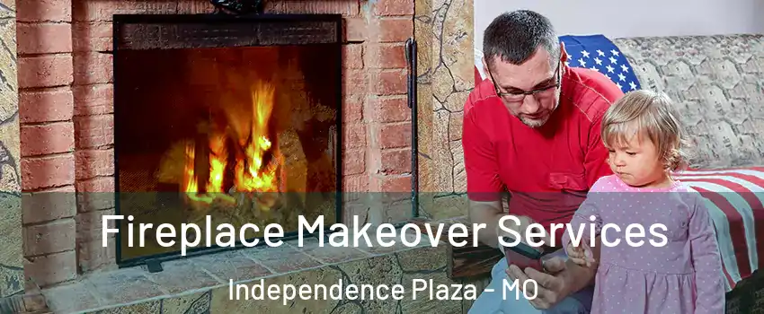 Fireplace Makeover Services Independence Plaza - MO