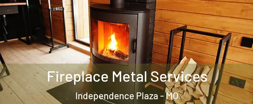 Fireplace Metal Services Independence Plaza - MO