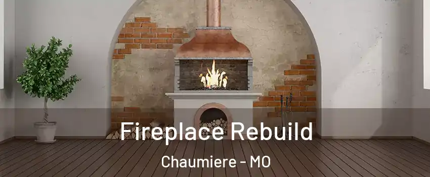 Fireplace Rebuild Chaumiere - MO