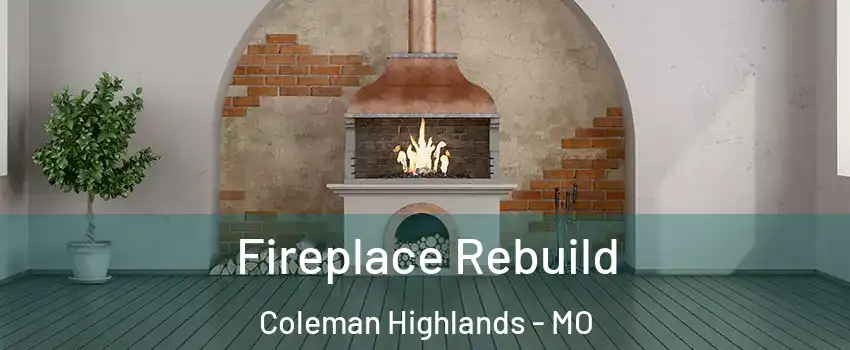 Fireplace Rebuild Coleman Highlands - MO