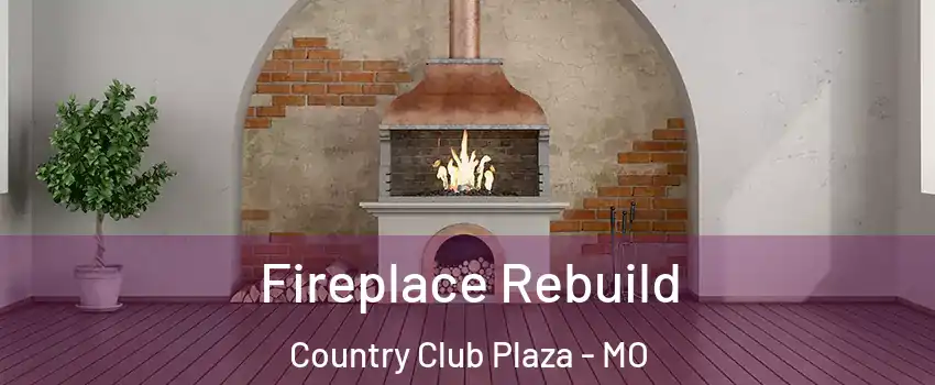 Fireplace Rebuild Country Club Plaza - MO