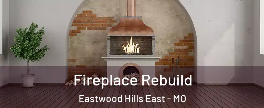 Fireplace Rebuild Eastwood Hills East - MO