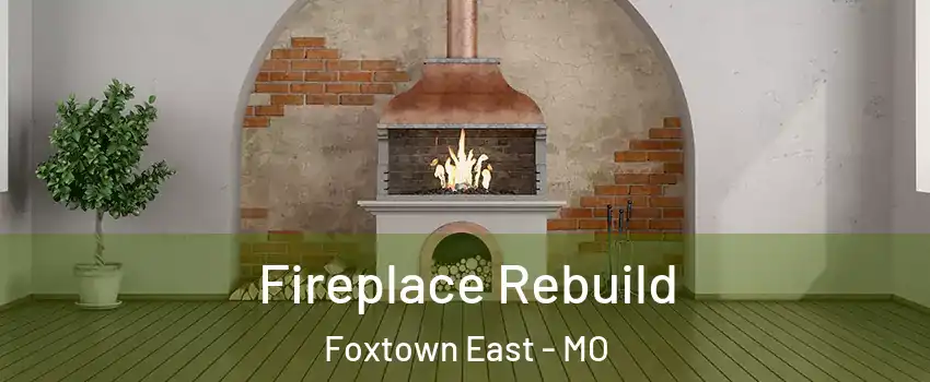 Fireplace Rebuild Foxtown East - MO