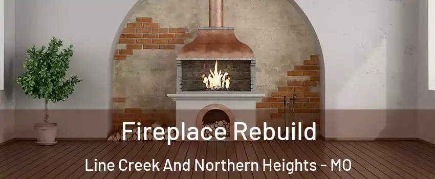 Fireplace Rebuild Line Creek And Northern Heights - MO