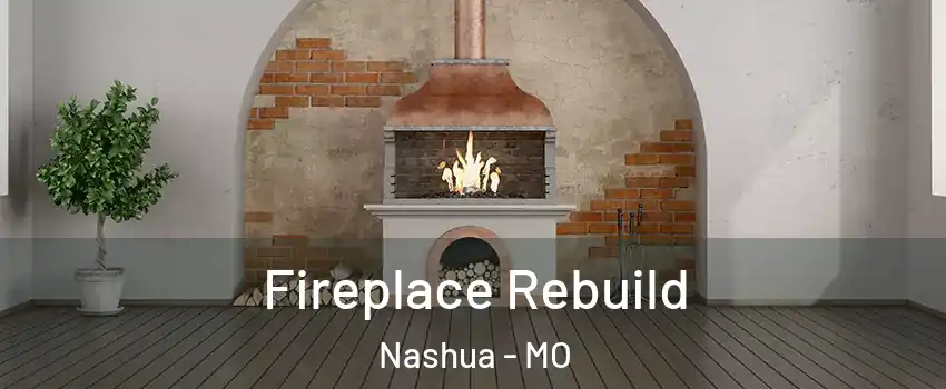 Fireplace Rebuild Nashua - MO