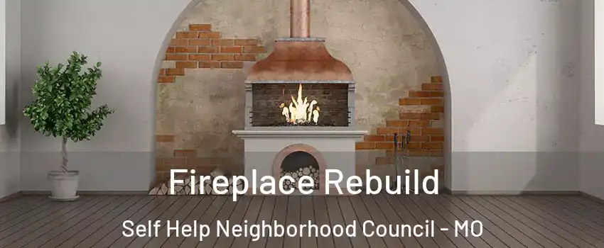 Fireplace Rebuild Self Help Neighborhood Council - MO