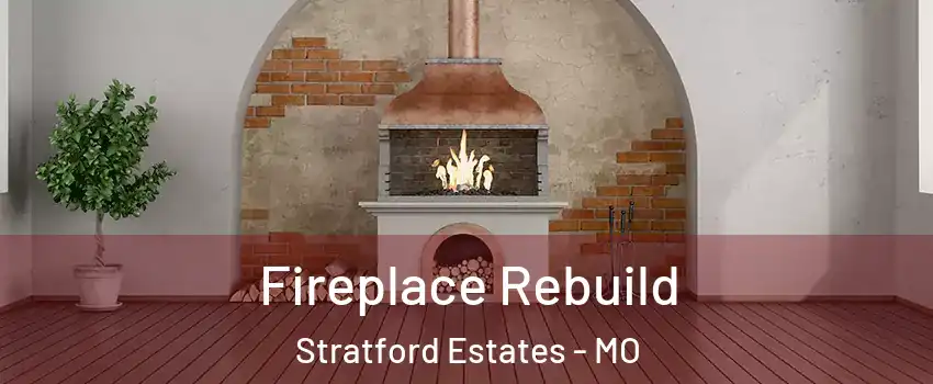 Fireplace Rebuild Stratford Estates - MO